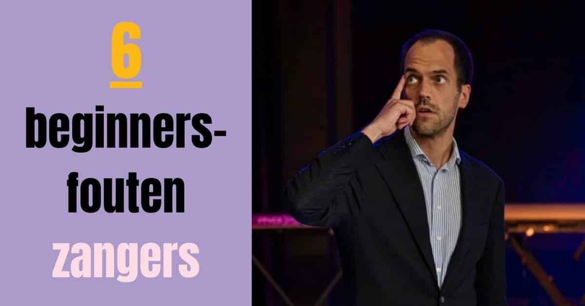 6 grootste fouten van beginnende zangers